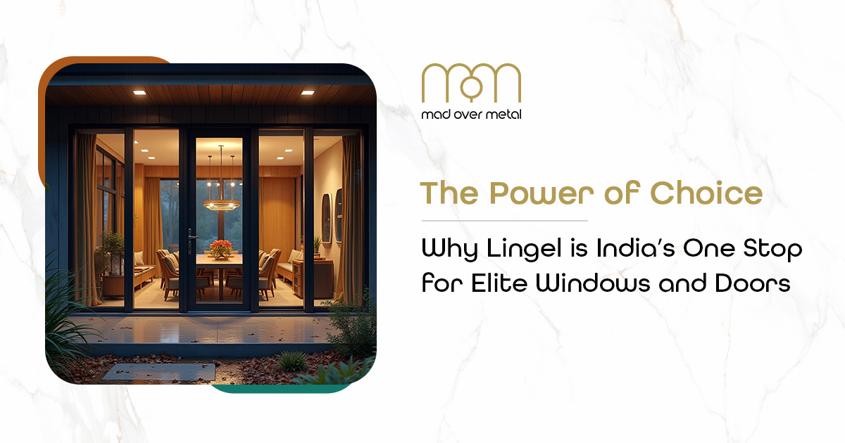 The Power of Choice: Why Lingel is India’s One-Stop for Elite Windows & Doors